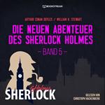 Die neuen Abenteuer des Sherlock Holmes, Band 5 (Ungekürzt)