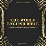 The First Book of Timothy - The World English Bible, Book 54 (Unabridged)