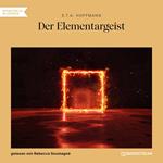 Der Elementargeist (Ungekürzt)