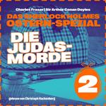 Die Judasmorde - Das Sherlock Holmes Ostern-Spezial, Tag 2 (Ungekürzt)