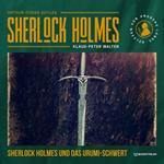 Sherlock Holmes: Das Urumi-Schwert - Eine neue Sherlock Holmes Kriminalgeschichte (Ungekürzt)