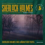 Sherlock Holmes: Das Landgut der Teufel - Eine neue Sherlock Holmes Kriminalgeschichte (Ungekürzt)