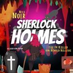 Tief im Keller von Henker Hellfire - Nils Noirs Sherlock Holmes, Folge 3 (Ungekürzt)