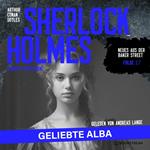 Sherlock Holmes: Geliebte Alba - Neues aus der Baker Street, Folge 17 (Ungekürzt)