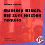 Rummy Blach: Bis zum letzten Tequila