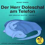 Der Herr Doleschal am Telefon (Der Drache Martin, Folge 2)