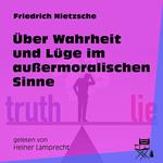 Über Wahrheit und Lüge im außermoralischen Sinne