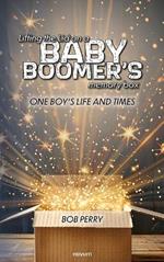 Lifting the Lid on a baby boomer´s memory box: One boy's life and times