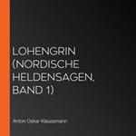Lohengrin (Nordische Heldensagen, Band 1)
