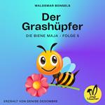 Der Grashüpfer (Die Biene Maja, Folge 5)