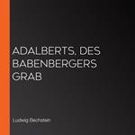 Adalberts, des Babenbergers Grab