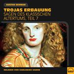 Trojas Erbauung (Sagen des klassischen Altertums, Teil 7)