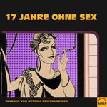 17 Jahre ohne Sex