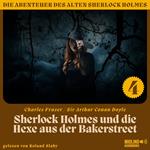 Sherlock Holmes und die Hexe aus der Bakerstreet (Die Abenteuer des alten Sherlock Holmes, Folge 4)