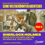 Sherlock Holmes und die Spuren auf dem Estrich (Seine weltberühmten Abenteuer, Folge 13)