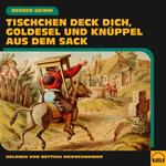 Tischchen deck dich, Goldesel und Knüppel aus dem Sack