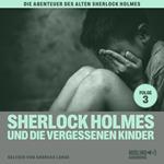 Sherlock Holmes und die vergessenen Kinder (Die Abenteuer des alten Sherlock Holmes, Folge 3)