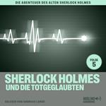 Sherlock Holmes und die Totgeglaubten (Die Abenteuer des alten Sherlock Holmes, Folge 5)