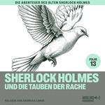 Sherlock Holmes und die Tauben der Rache (Die Abenteuer des alten Sherlock Holmes, Folge 13)