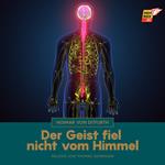 Der Geist fiel nicht vom Himmel