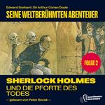 Sherlock Holmes und die Pforte des Todes (Seine weltberühmten Abenteuer, Folge 2)