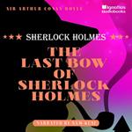 Last Bow of Sherlock Holmes, The
