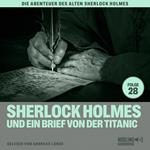 Sherlock Holmes und ein Brief von der Titanic (Die Abenteuer des alten Sherlock Holmes, Folge 28)