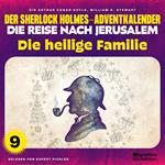 Die heilige Familie (Der Sherlock Holmes-Adventkalender - Die Reise nach Jerusalem, Folge 9)