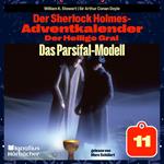 Das Parsifal-Modell (Der Sherlock Holmes-Adventkalender: Der Heilige Gral, Folge 11)