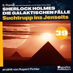 Suchtrupp ins Jenseits (Sherlock Holmes - Die galaktischen Fälle, Folge 39)