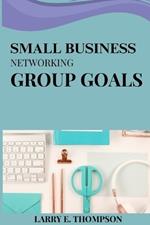 Small business networking group goals