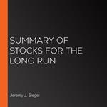 Summary of Stocks for the Long Run