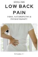 Healing Low Back Pain - Yoga, Naturopathy & Physiotherapy