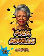 Maya Angelou Book for Kids: The biography of th great American memoirist, poet, and civil rights activist for kids.