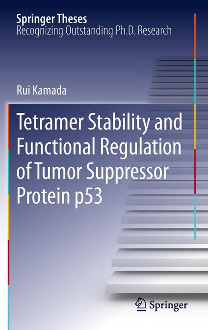 Tetramer Stability and Functional Regulation of Tumor Suppressor Protein p53