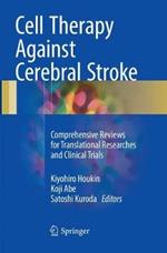 Cell Therapy Against Cerebral Stroke: Comprehensive Reviews for Translational Researches and Clinical Trials