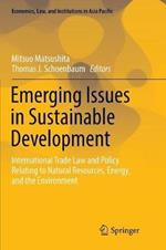 Emerging Issues in Sustainable Development: International Trade Law and Policy Relating to Natural Resources, Energy, and the Environment