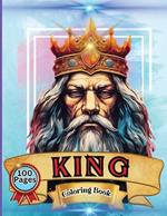King Coloring Book: Cute and Lovable King Crown Coloring Book For All Ages. Large Print Designs for Teens end Seniors