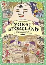 Yokai Storyland: Illustrated Books from the Yumoto Koichi Collection