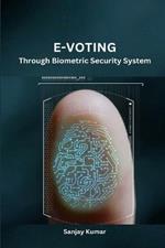 E-Voting Through Biometric Security System