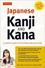 Japanese Kanji & Kana: (JLPT All Levels) A Complete Guide to the Japanese Writing System (2,136 Kanji and All Kana)