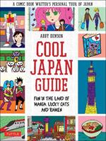 Cool Japan Guide: Fun in the Land of Manga, Lucky Cats and Ramen