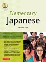 Elementary Japanese Volume Two: This Intermediate Japanese Language Textbook Expertly Teaches Kanji, Hiragana, Katakana, Speaking & Listening (Online Media Included)