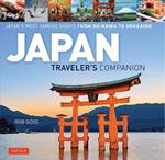 Japan Traveler's Companion: Japan's Most Famous Sights From Okinawa to Hokkaido