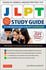 JLPT Study Guide: The Comprehensive Guide to the JLPT Level N5 Exam (Companion Materials and Online Audio Recordings Included)