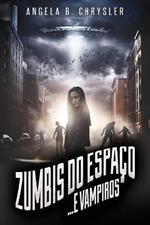 Zumbis do Espaco... e Vampiros