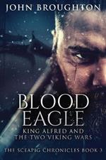 Blood Eagle: King Alfred and the Two Viking Wars