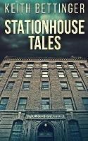 Stationhouse Tales