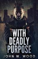 With Deadly Purpose