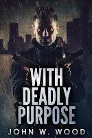 With Deadly Purpose